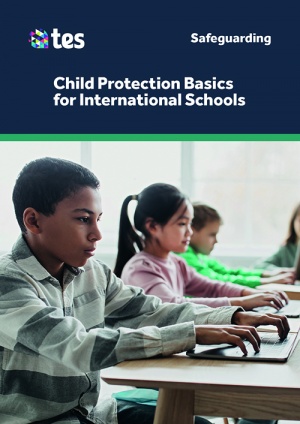 Child Protection Basics for International Schools